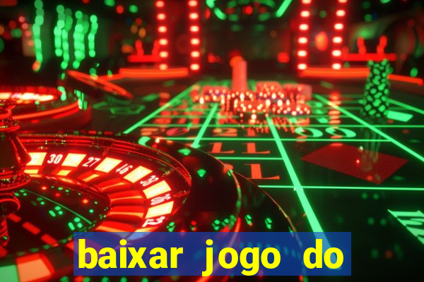 baixar jogo do tigrinho plataforma nova